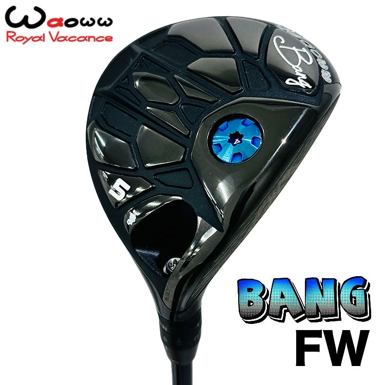 Waoww（ワオ） BANG（バン）フェアウェイウッド