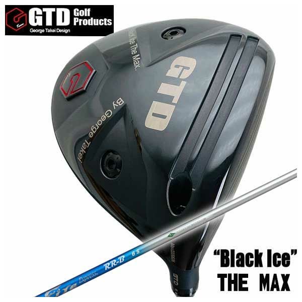 特注カスタムクラブ】GTD ジョージ武井デザインGTD Black Ice The MAX