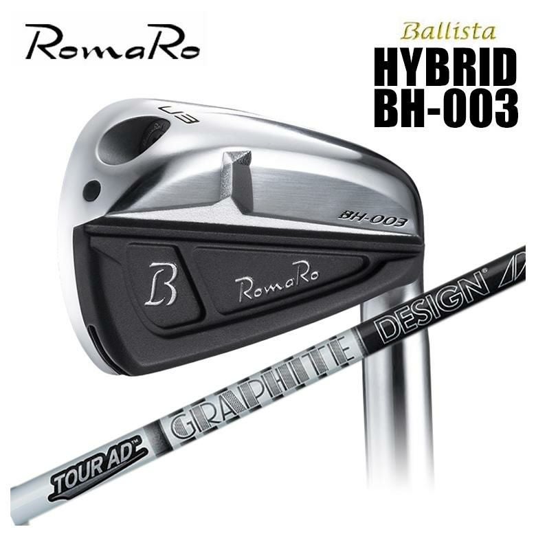 ロマロ RomaRoBallista HYBRID BH-003グラファイトデザイン ツアーAD