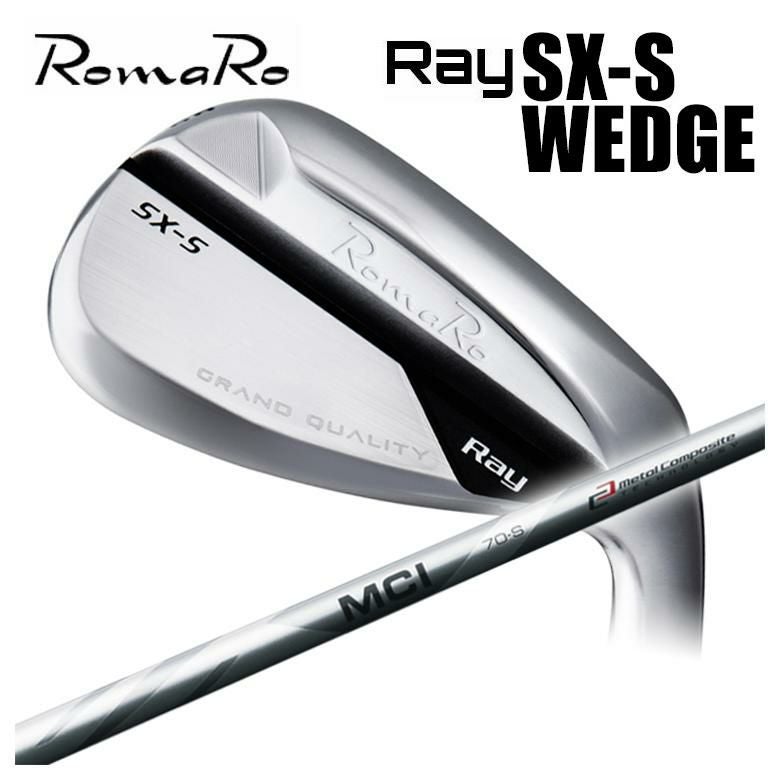ロマロ RomaRoRay SX-S ウェッジ フジクラ 藤倉MCI 50-110 シャフト