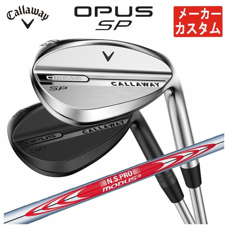メーカーカスタム】キャロウェイ OPUS SP ウェッジN.S.PRO モーダス3